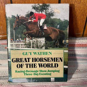 Great Horsemen Of The World & The Whold Horse Catalog - Guy Wathan & Steven Pric